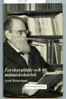 Forskargl&auml;dje och m&auml;nniskok&auml;rlek. Tal och uppsatser