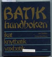 Batikhandboken : [ikat, knytbatik, vaxbatik]
