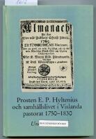 Prosten E. P. Hyltenius och samh&auml;llslivet i Vislanda pastorat 1750-1830 : [Rural dean E. P. Hyltenius and social life in the parish of Vislanda 1750-1830]