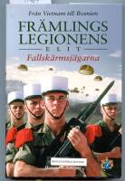 Fr&auml;mlingslegionens elit - fallsk&auml;rmsj&auml;garna : fr&aring;n Vietnam till Bosnien
