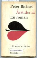&Aring;rstiderna. En roman + 21 andra ber&auml;ttelser