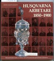 Husqvarna. Arbetare 1850 - 1900