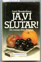 Ja, vi slutar! : [en roman]