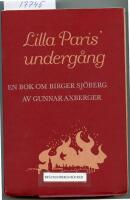 Lilla Paris' underg&aring;ng. En  bok om Birger sj&ouml;berg