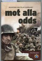 Mot alla odds : soldaterna som f&auml;llde avg&ouml;randet