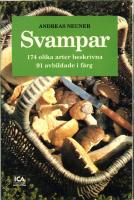 Svampar : 174 olika arter beskrivna, 91 avbildade i f&auml;rg