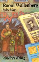 Raoul Wallenberg : ig&aring;r, idag