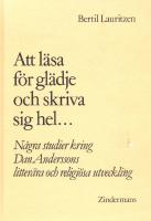 Att l&auml;sa f&ouml;r gl&auml;dje och skriva sig hel --- : n&aring;gra studier kring Dan Anderssons litter&auml;ra och religi&ouml;sa utveckling