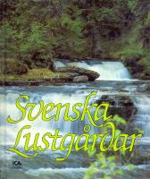 Svenska lustg&aring;rdar : fr&aring;n Sk&aring;nes bokskogar i s&ouml;der till "landet ovan skogsgr&auml;nsen" i norr