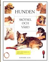 Hunden : sk&ouml;tsel och v&aring;rd