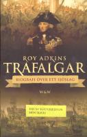 Trafalgar : biografi &ouml;ver ett sj&ouml;slag