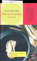 Det h&auml;r &auml;r inte jag : en dokument&auml;rroman