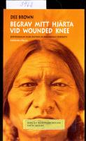 Begrav mitt hj&auml;rta vid Wounded Knee : er&ouml;vringen av Vilda V&auml;stern ur indianernas perspektiv