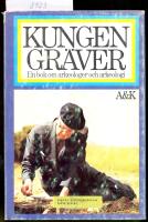 Kungen gr&auml;ver : en bok om arkeologer och arkeologi