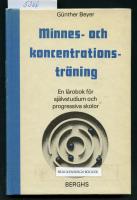 Minnes- och koncentrationstr&auml;ning : en l&auml;robok f&ouml;r sj&auml;lvstudium och progressiva skolor