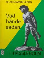 VAD H&Auml;NDE SEDAN I H&Auml;SSLEHOLM?  H&auml;ndelser 1964 -- 1988.