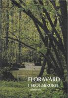 Florav&aring;rd och faunav&aring;rd i skogsbruket - del 1 - Allm&auml;n del