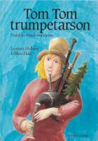 Tom Tom trumpetarson : Engelska barnkammarrim om ungkarlar, hantverkare och andra konstiga gubbar