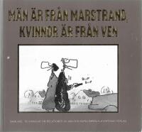 M&auml;n &auml;r fr&aring;n Marstrand, Kvinnor &auml;r fr&aring;n Ven - Samlade teckningar om relationer