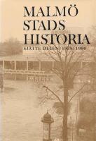 Malm&ouml; stads historia. Del 6. 1939-1990