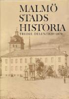 Malm&ouml; stads historia. Del 3. 1820-1870