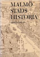 Malm&ouml; stads historia. Del 1. Malm&ouml;traktens f&ouml;rhistoria, Stadens historia f&ouml;re 1500, Malm&ouml; byggnadshistoria till 1820