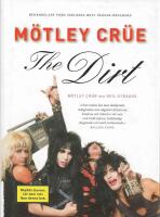 The Dirt - Bek&auml;nnelser fr&aring;n v&auml;rldens mest &ouml;k&auml;nda rockband M&ouml;tley Cr&uuml;e