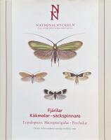 Nationalnyckeln till Sveriges flora och fauna - Fj&auml;rilar: K&auml;kmalar - s&auml;ckspinnare: Lepidoptera: Micropterigidae Psychidae