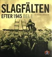 Slagf&auml;lten efter 1945. Del 1