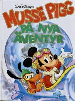 Musse Pigg p&aring; nya &auml;ventyr