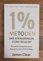 1 %-metoden : sm&aring; f&ouml;r&auml;ndringar, stora resultat : ett enkelt och bepr&ouml;vat s&auml;tt att skapa goda vanor och bryta d&aring;liga