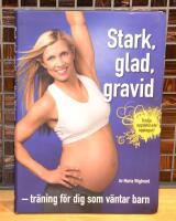 Stark, glad, gravid : tr&auml;ning f&ouml;r dig som v&auml;ntar barn