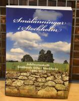 Sm&aring;l&auml;nningar i Stockholm : jubileumsskrift : Sm&aring;lands gille i Stockholm 125 &aring;r 1890-2015