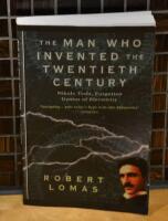The man who invented the twentieth century - Nikola Tesla, forgotten genious of electricity