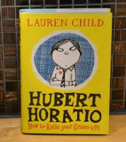 Hubert Horatio How To raise Your Grown-ups
