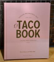 El taco book : genuin mexikansk mat sdn 2012 - lagad med k&auml;rlek