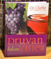 Druvan bakom vinet : Din guide till v&auml;rldens druvsorter och de viner de frambringar