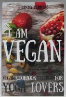 I am vegan. Vegan Cookbook recipes for Yoga Lovers