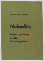Ytbehandling. Handbok i ytbehandling f&ouml;r m&ouml;bel- och inredningsindustrin