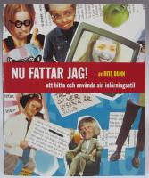 Nu fattar jag! Att hitta och anv&auml;nda sin inl&auml;rningsstil