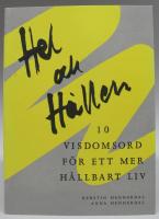 Hel och h&aring;llen. 10 visdomsord f&ouml;r ett mer h&aring;llbart liv