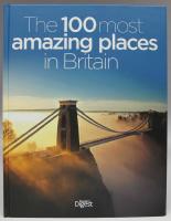 The 100 most amazing places in Britain