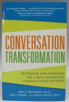 Conversation transformation - recognize and overcome the 6 most destructive communication patterns