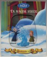 Frost En magisk syster - Disney F&ouml;rtrollande saga