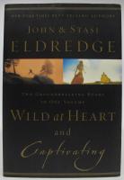 Wild at heart and Captivating (Two groundbreaking books in one volume)