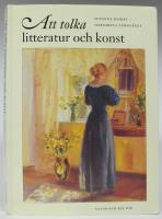 Att tolka litteratur och konst. Elev- och l&auml;rarhandledning i textanalys med utg&aring;ngspunkt i litteratur och konst