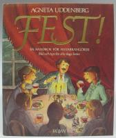 Fest! En handbok f&ouml;r festarrang&ouml;rer. R&aring;d och tips f&ouml;r alla slags fester