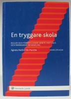 En tryggare skola. Regler och f&ouml;rebyggande arbete mot v&aring;ld och mobbning