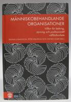 M&auml;nniskobehandlande organisationer. Villkor f&ouml;r ledning, styrning och professionellt v&auml;lf&auml;rdsarbete