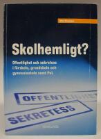 Skolhemligt? Offentlighet och sekretess i f&ouml;rskola, grundskola och gymnasieskola samt PuL
